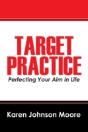 Target Practice: Perfecting Your Aim In Life - Preview