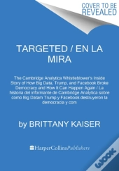 Targeted / La Dictadura De Los Datos (Spanish Edition)