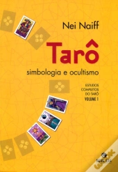 Taro, Simbologia e Ocultismo: Estudos Completos do Tarô: Volume 1