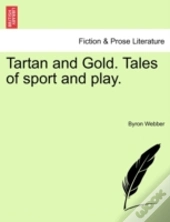 Tartan And Gold. Tales Of Sport And Play