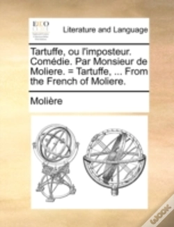 Capa do artigo Tartuffe, Ou L'Imposteur. Comédie. Par M