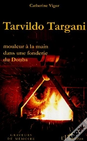 Capa do artigo Tarvildo Targani, Mouleur A La Main Dans Une Fonderie Du Doubs