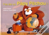 T'As Été Où Papy Pêchou ?