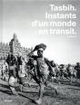 Tasbih ; Instants D'Un Monde En Transit - Preview