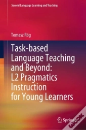 Task-Based Language Teaching And Beyond: L2 Pragmatics Instruction For Young Learners