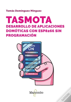 Capa do artigo Tasmota. Desarrollo De Aplicaciones Domóticas Con Esp8266 Sin Programación