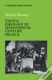 Taste And Ideology In Seventeenth-Century France