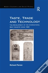 Taste, Trade And Technology