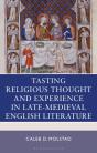 Tasting Religious Thought And Experience In Late-Medieval English Literature - Preview