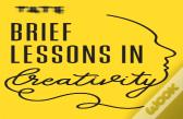 Tate: Brief Lessons In Creativity