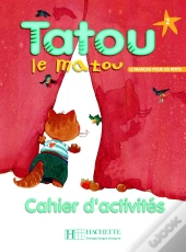 Tatou Le Matou ; Francais ; Niveau 2 ; Cahiers D'Activites