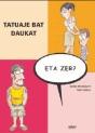 Tatuaje Bat Daukat, Eta Zer? - Preview