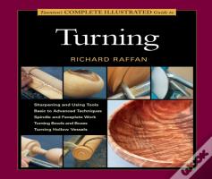Taunton'S Complete Illustrated Guide To Turning