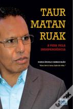 Taur Matan Ruak - A Vida pela Independência