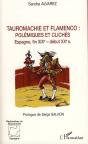 Tauromachie Et Flamenco : Polémiques Et Clichés ; Espagne, Fin Xix - Début Xx Siècle - Preview