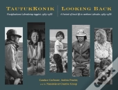 Tautukkonik | Looking Back