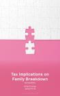 Tax Implications On Family Breakdown - Preview
