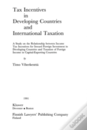 Tax Incentives In Developing Countries And International Taxation