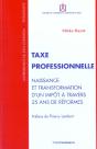 Taxe Professionnelle ; Naissance Et Transformation D'Un Impot A Travers 25 Ans De Reforme - Preview