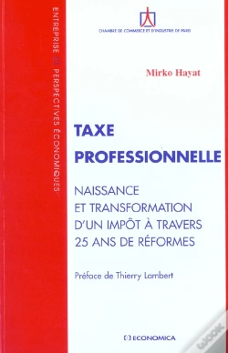 Capa do artigo Taxe Professionnelle ; Naissance Et Transformation D'Un Impot A Travers 25 Ans De Reforme