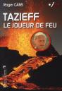 Tazieff, Le Joueur De Feu - Preview