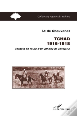 Capa do artigo Tchad, 1916-1918 ; Carnets De Route D'Un Officier De Cavalerie
