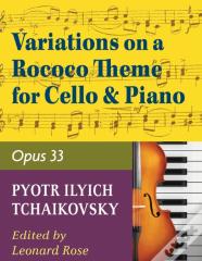Tchaikovsky Pyotr Ilyich Variations On A Rococo Theme Op 33 For Cello And Piano By Leonard Rose