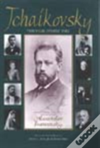 Tchaikovsky Through Others' Eyes