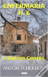 Tchekhov: Enfermaria N. 6 E Outros Contos