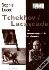 Tchekov / Lacascade : La Communauté Du Doute