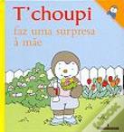 T'choupi Faz Uma Surpresa à Mãe