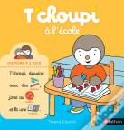 T'Choupi Tome 11 : T'Choupi À L'École
