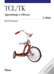 Capa do artigo Tcl/Tk ; Apprentissage Et Référence (2e Édition)