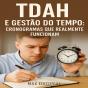 Tdah E Gestão Do Tempo: Cronogramas Que Realmente Funcionam - Preview