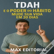 Capa do artigo Tdah E O Poder Do Hábito: Mude Sua Vida Em 30 Dias