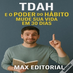 Capa do artigo Tdah E O Poder Do Hábito: Mude Sua Vida Em 30 Dias