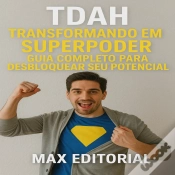 Capa do artigo Tdah: Transformando Em Superpoder: Guia Completo Para Desbloquear Seu Potencial