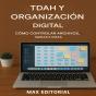 Tdah Y Organización Digital: Cómo Controlar Archivos, Tareas E Ideas - Preview