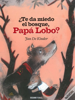 Capa do artigo ¿Te Da Miedo El Bosque, Papá Lobo?