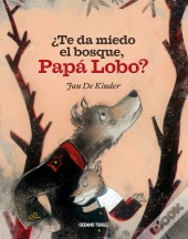 ¿Te Da Miedo El Bosque, Papá Lobo?