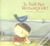 Te Fais Pas Remarquer !