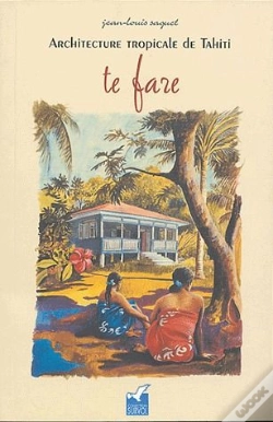 Capa do artigo Te Fare ; Architecture Tropicale De Tahiti