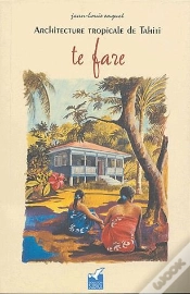 Capa do artigo Te Fare ; Architecture Tropicale De Tahiti
