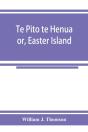 Te Pito Te Henua; Or, Easter Island - Preview