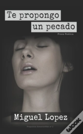 Te Propongo Un Pecado (Prosa Poetica)