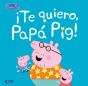 ¡Te Quiero, Papá Pig! (Un Cuento De Peppa Pig) - Preview