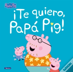 Capa do artigo ¡Te Quiero, Papá Pig! (Un Cuento De Peppa Pig)