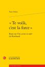 «Te Voilà, C'Est La Force» ; Essai Sur Une Saison En Enfer, De Rimbaud - Preview