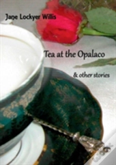 Tea At The Opalaco And Other Stories