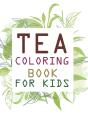 Tea Coloring Book For Kids - Preview